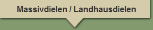 Massivdielen / Landhausdielen